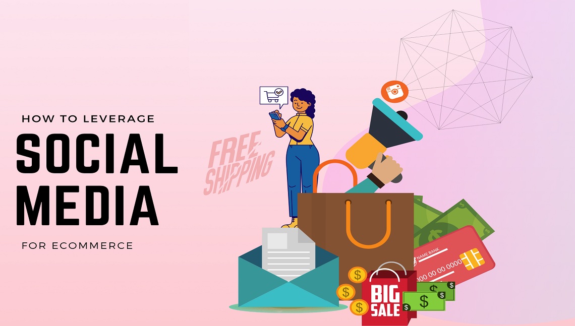 How to Leverage Social Media for E-Commerce Marketing